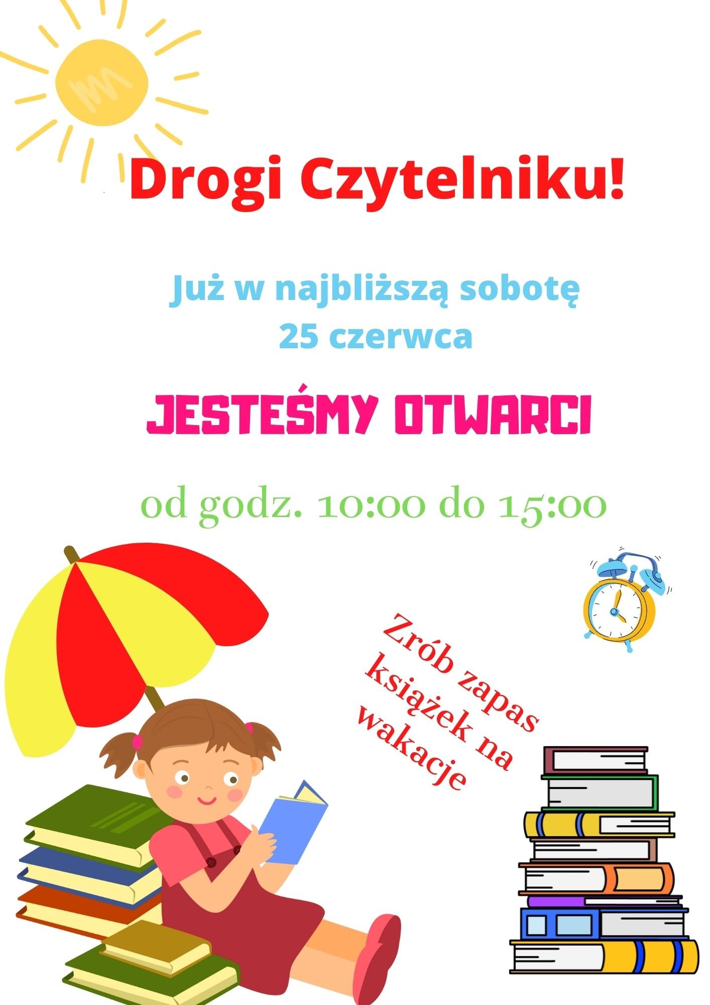Plakat kolorowy, dziewczynka i książki i informacja o tym, że biblioteka będzie czynna w sobotę 25 czerwca w godzinach od 10.00 do 15.00