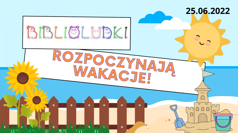 Zdjęcie kolorowe, pierwsza strona prezentacji Biblioludki zaczynają wakacje